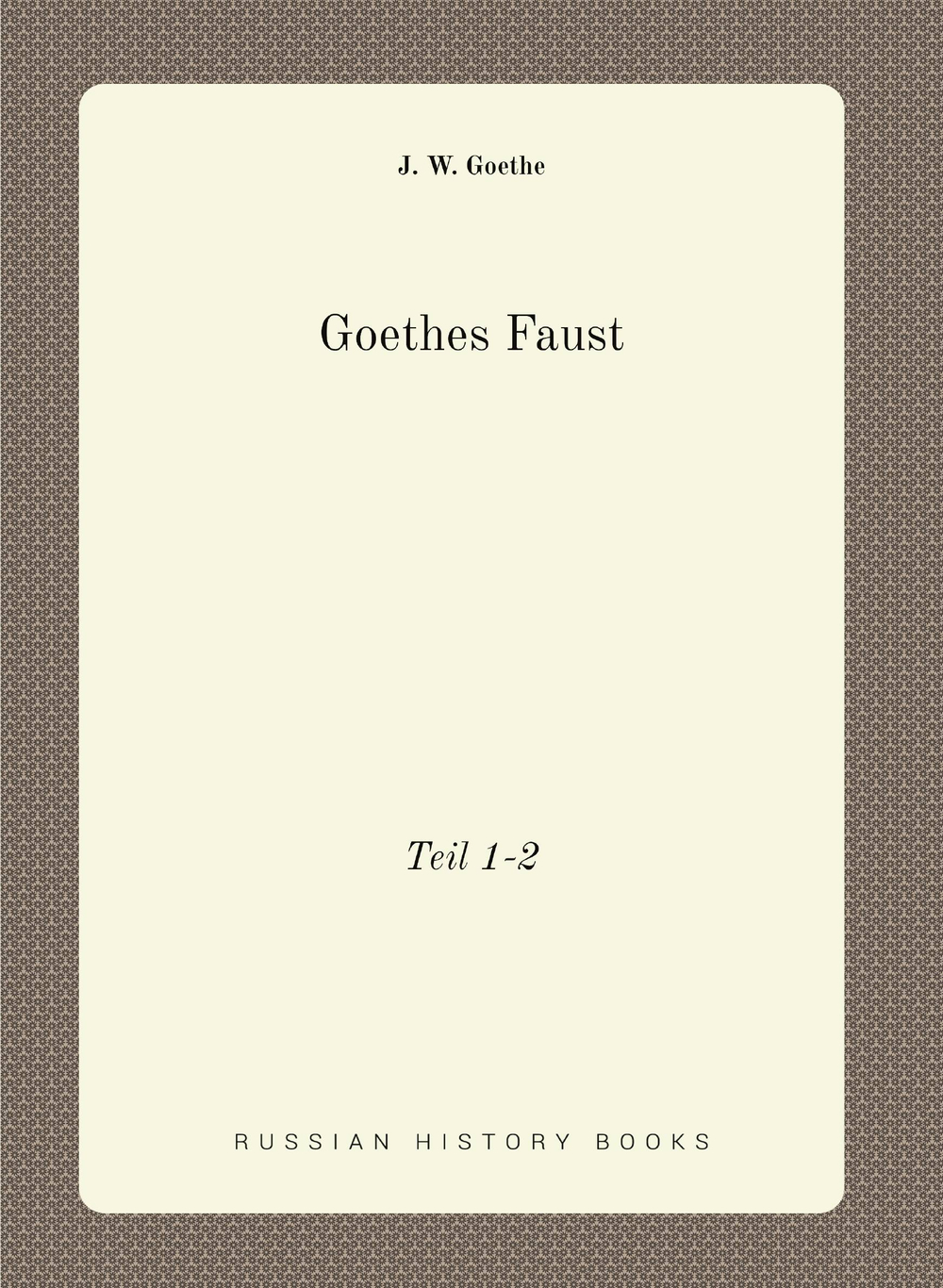 Goethes Faust. Teil 1-2 | И. В. Гёте