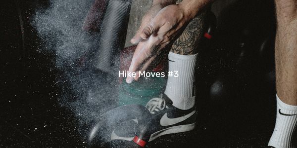 Hike Moves #3