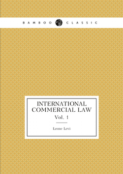 International commercial law. Vol. 1 | Leone Levi