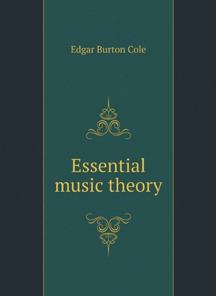 Essential music theory | Edgar Burton Cole