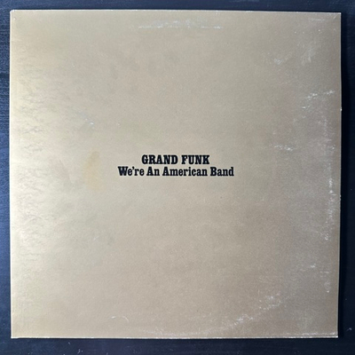Grand Funk ‎– We're An American Band (США 1973г.)