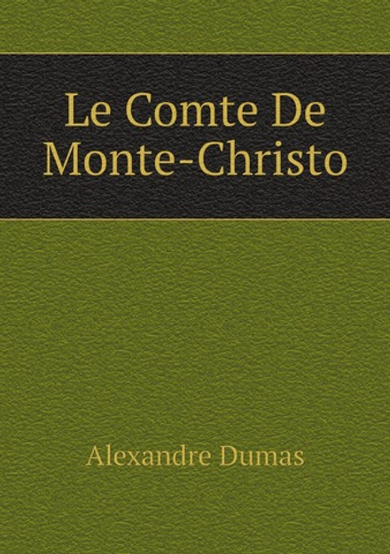 Le Comte De Monte-Christo | Alexandre Dumas