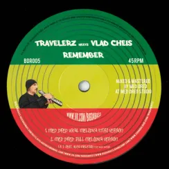 Travelerz Meets Vlad Cheis - Remember LP