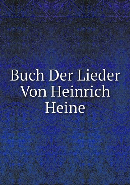 Buch Der Lieder Von Heinrich Heine | H. Heine