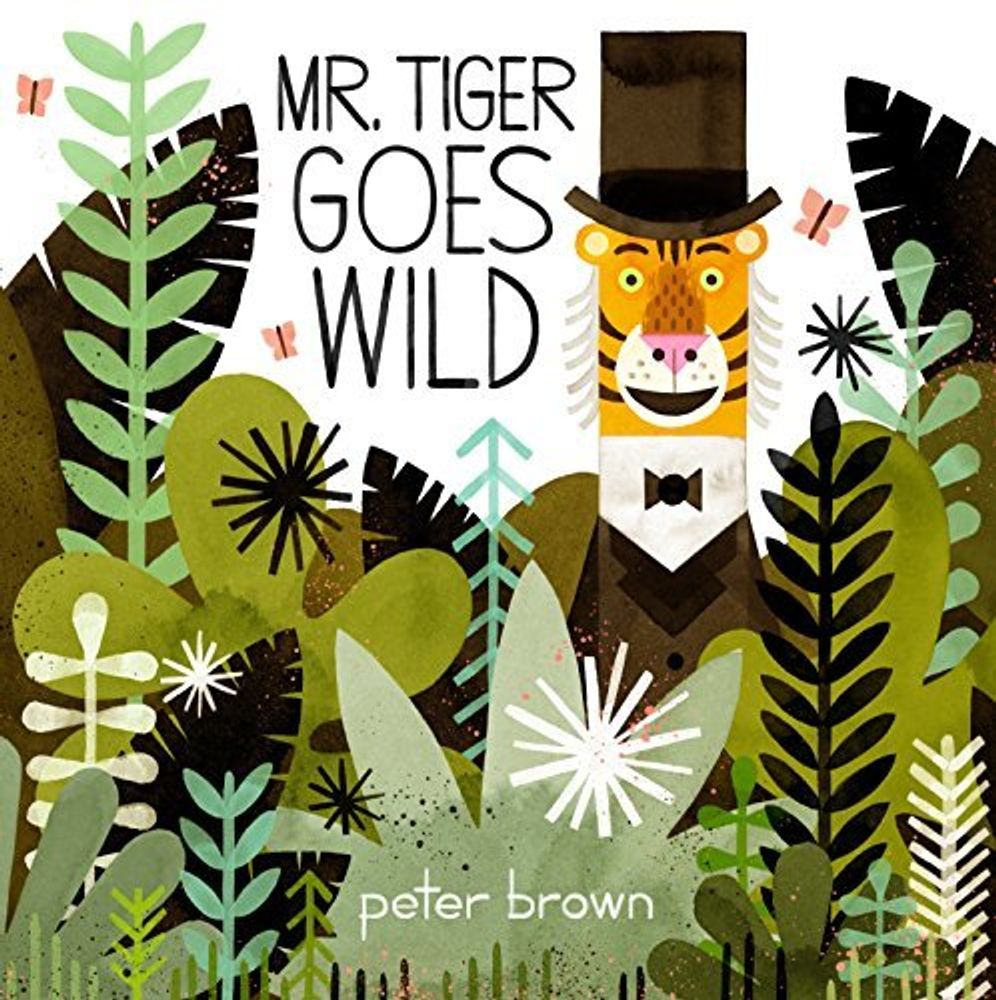 Mr Tiger Goes Wild  (PB) illustr.