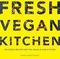 The Fresh Vegan Kitchen: Delicious Recipes for the Vegan and Raw Kitchen