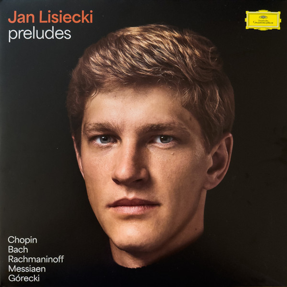 Jan Lisiecki - Preludes by Frédéric Chopin, Johann Sebastian Bach, Sergei Rachmaninoff, Olivier Messiaen, Henryk Górecki