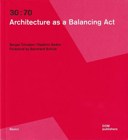 30:70. Архитектура как баланс сил