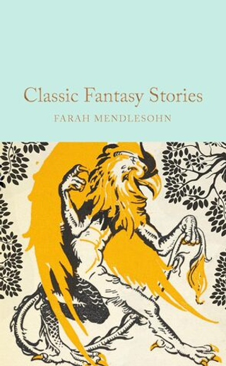 Classic Fantasy Stories (Macmillan Collector's Library) Hardcover