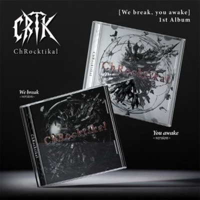 Альбом ChRocktikal - WE BREAK, YOU AWAKE 1st Album RANDOM Version