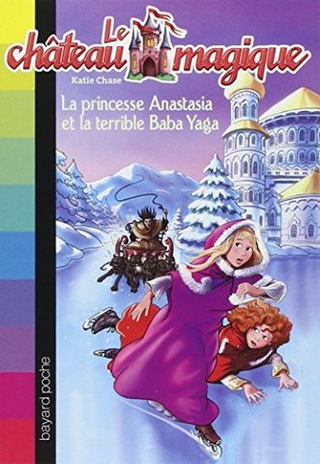 Le chateau magique, Tome 5 : La princesse Anastasia et la terrible Baba Yaga