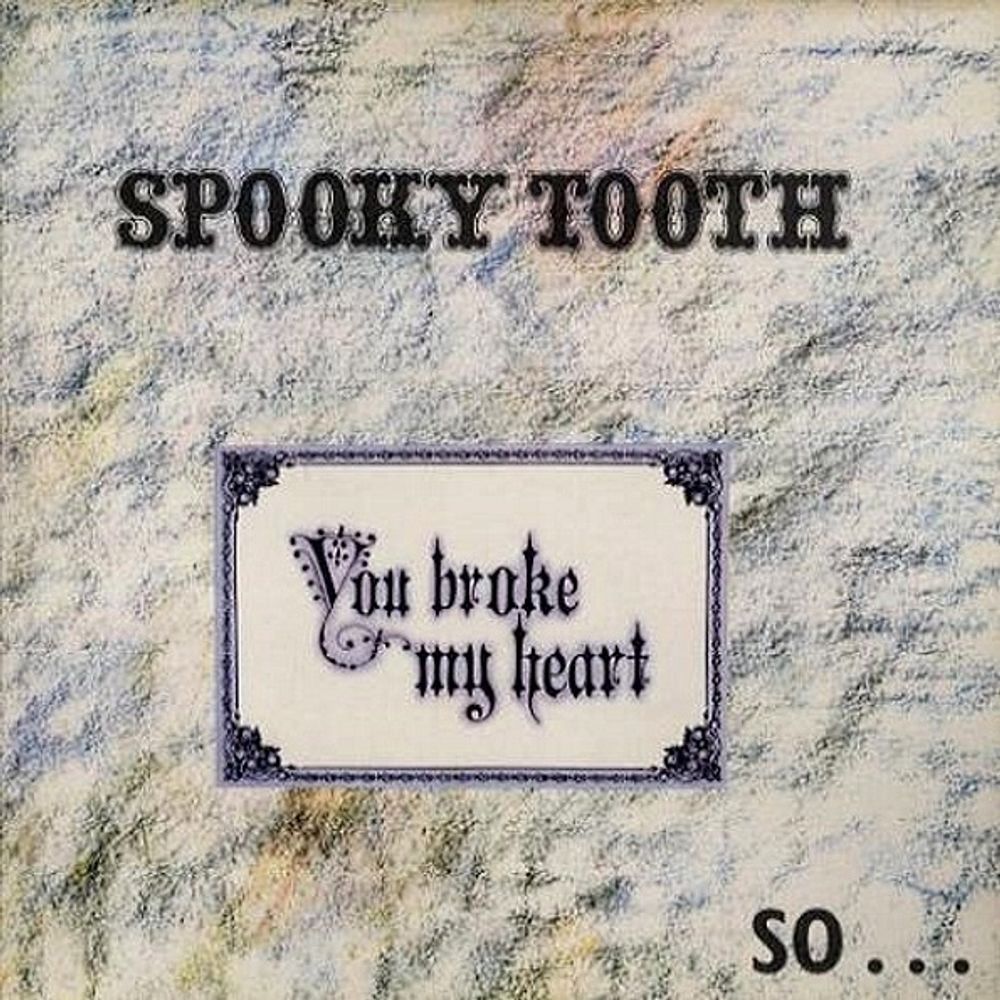 Spooky Tooth / You Broke My Heart So... I Busted Your Jaw (CD)