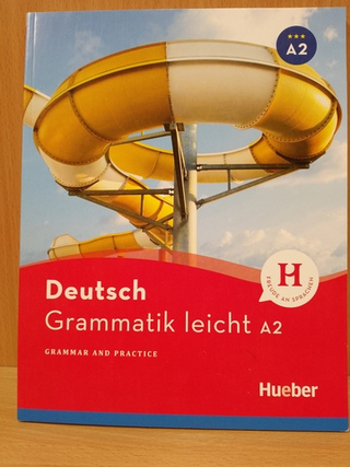 Grammatik leicht A2: Grammar & Practice