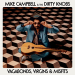 Mike Campbell & The Dirty Knobs / Vagabonds, Virgins & Misfits (CD)