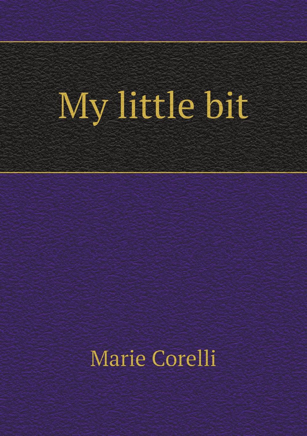 My little bit | Marie Corelli