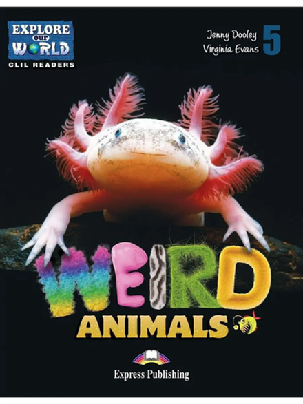 Weird Animals. Уровень 5. Книга для чтения с доступом к электронному приложению