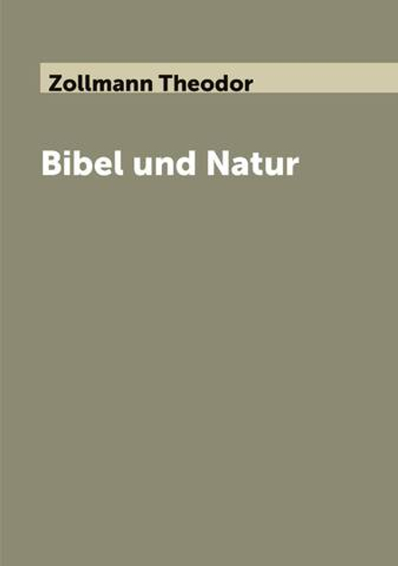 Bibel und Natur | Zollmann Theodor