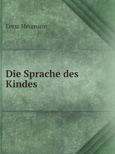 Die Sprache des Kindes | Ernst Meumann