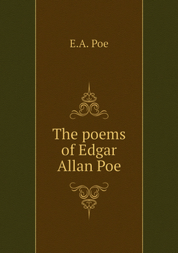 The poems of Edgar Allan Poe | E.A. Poe