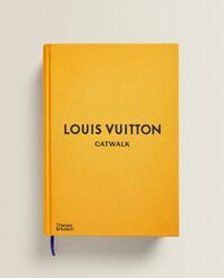 Louis Vuitton Catwalk. Полная коллекция подиумных образов (на английском языке)