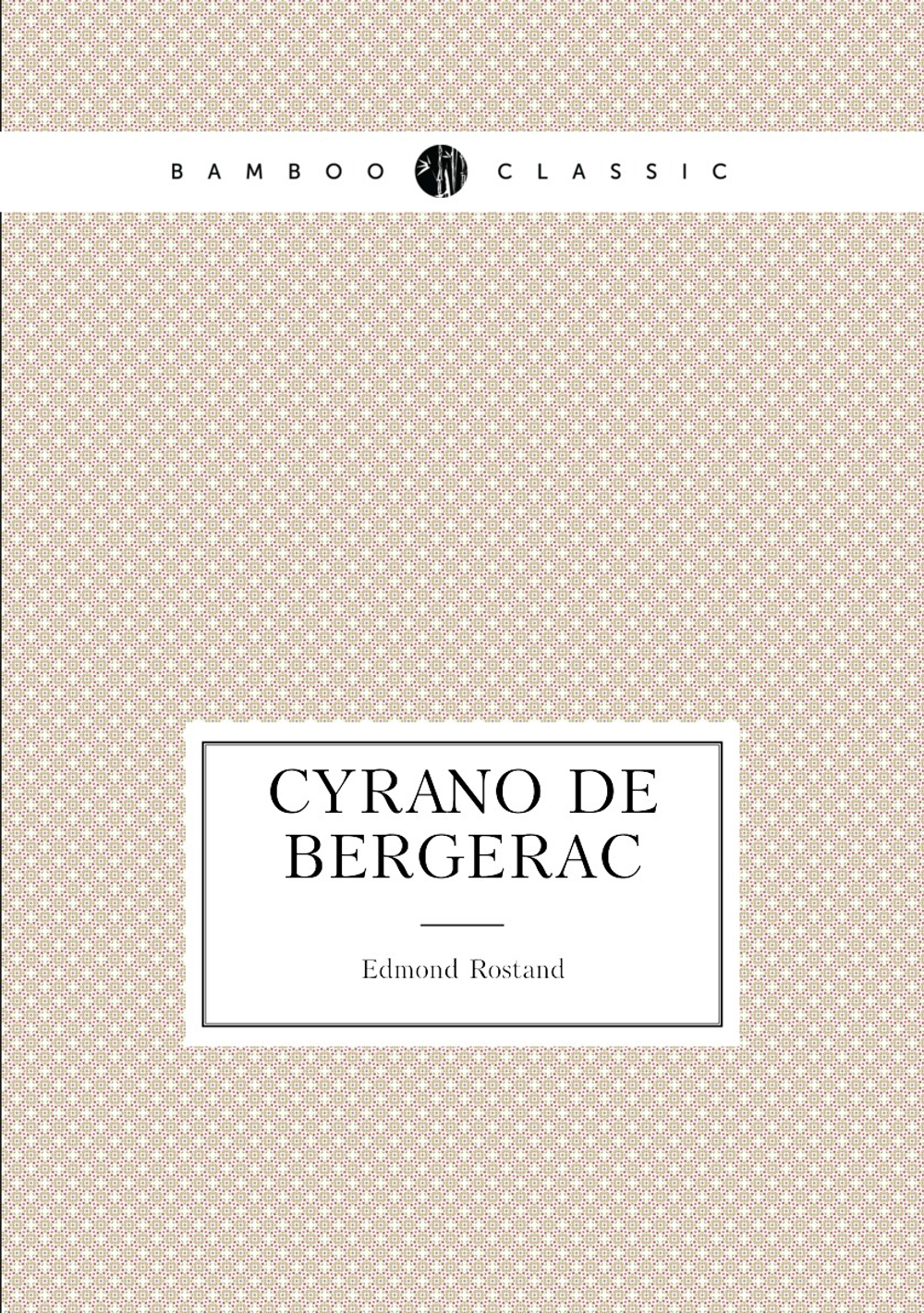Cyrano de Bergerac | Edmond Rostand