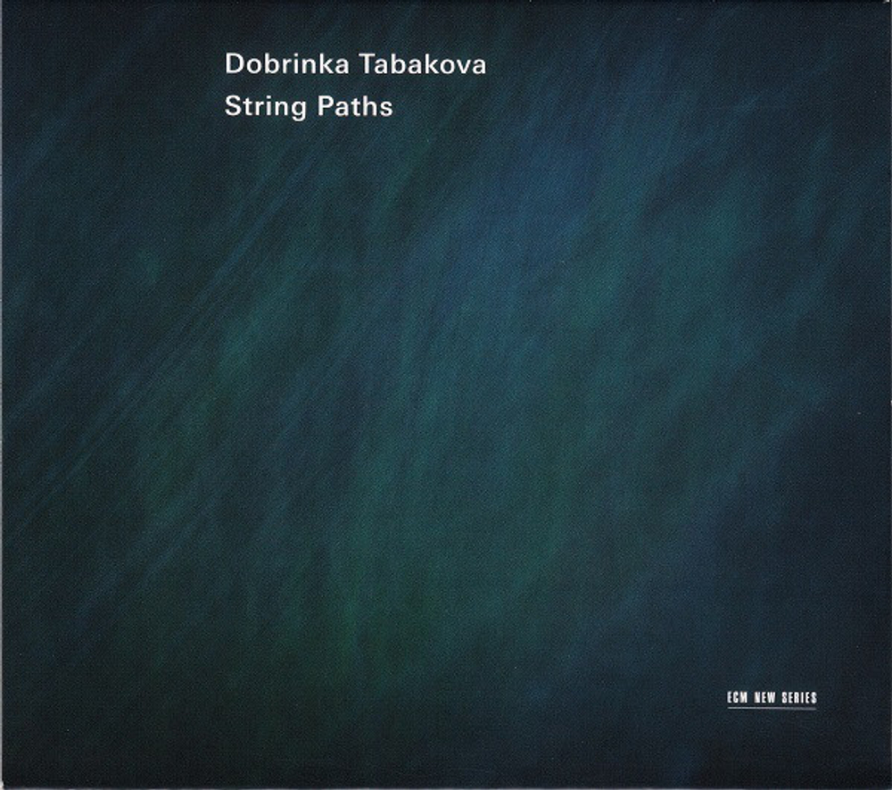 [CD] Dobrinka Tabakova - String Paths - ECM