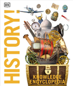 Knowledge Encyclopedia History!: The Past as You've Never Seen it Before Hardcover