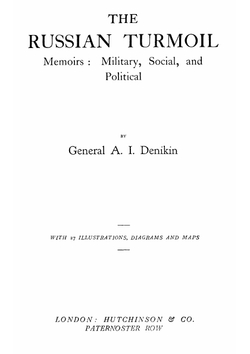 The Russian turmoil; memoirs: military, social, and political | Anton Ivanovich Denikin