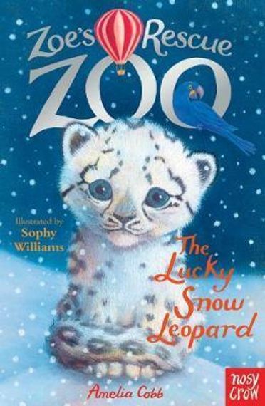Zoe&#39;s Rescue Zoo: The Lucky Snow Leopard