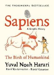 Sapiens A Graphic History, Volume 1 : The Birth of Humankind