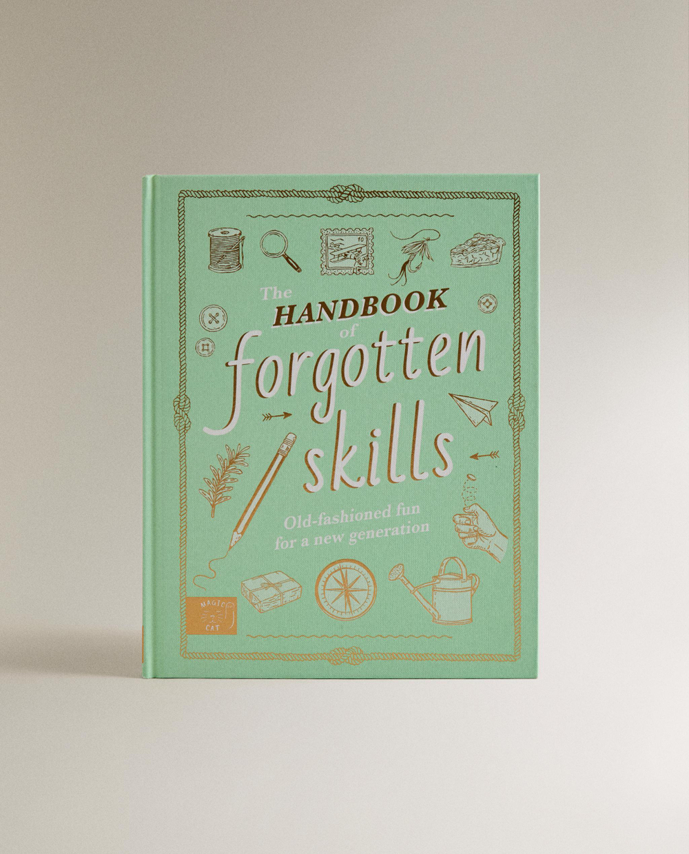 The Handbook of Forgotten Skills. Детская книга полезных навыков (на английском языке)