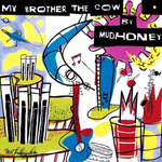 Mudhoney / My Brother The Cow (Limited Edition)(Coloured Vinyl)(LP+7" Vinyl Single)