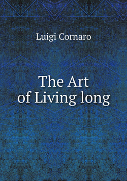 The Art of Living long | Luigi Cornaro