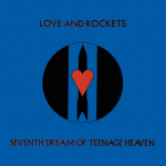 Love And Rockets / Seventh Dream Of Teenage Heaven (LP)