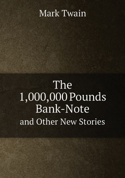 The 1,000,000 Pounds Bank-Note, and Other New Stories | Mark Twain