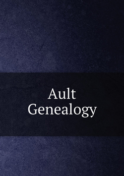 Ault Genealogy | Garnet W. Ault