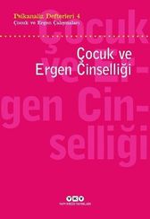 Çocuk ve Ergen Cinselliği: Psikanaliz Defterleri