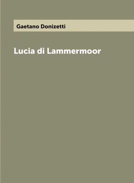 Lucia di Lammermoor | Gaetano Donizetti