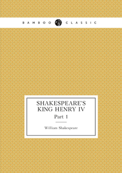 Shakespeare's King Henry IV. Part 1 | William Shakespeare