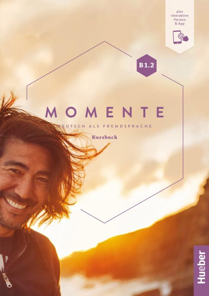 Momente B1.2: Kursbuch plus interaktive Version Momente B1.2: Kursbuch plus interaktive Version