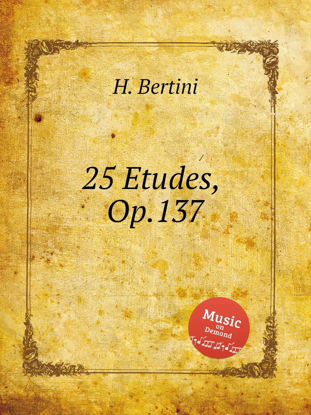 25 Etudes, Op.137 | H. Bertini