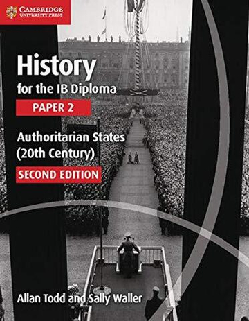 History for the Ib Diploma Paper 2 Authoritarian States (20th Century)