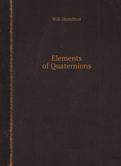 Elements of Quaternions | W.R. Hamilton