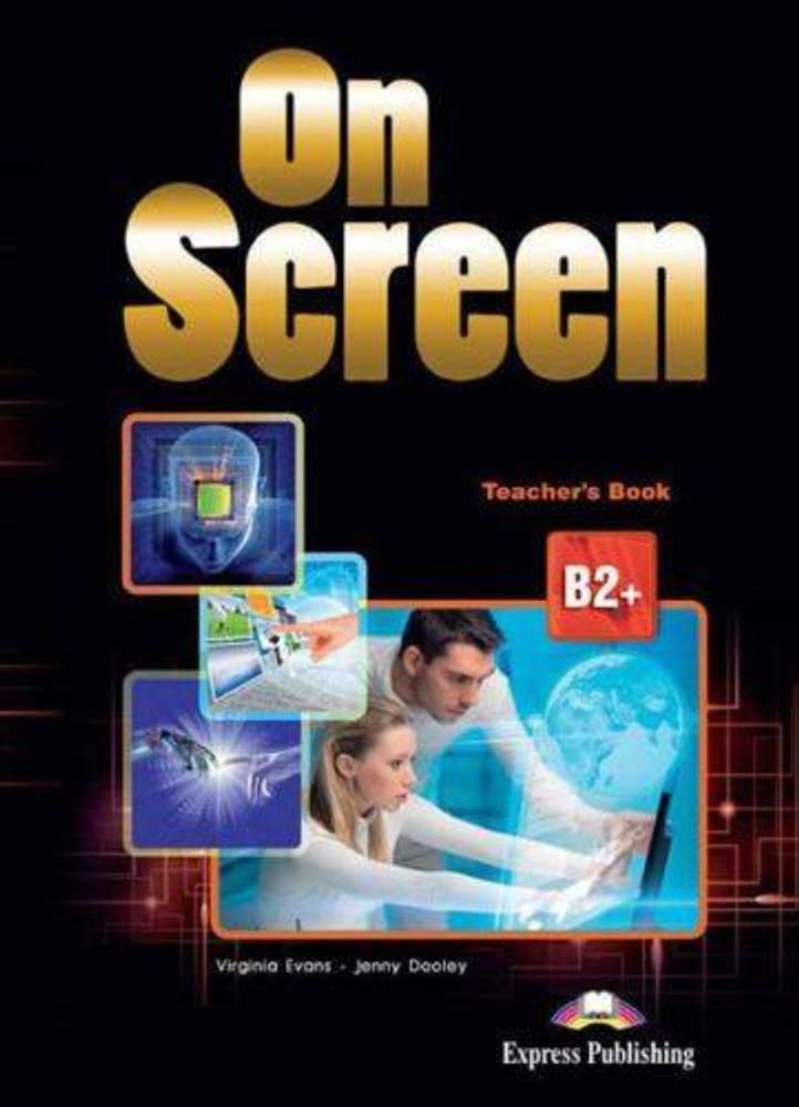 On screen b2+ teacher&#39;s book - книга для учителя