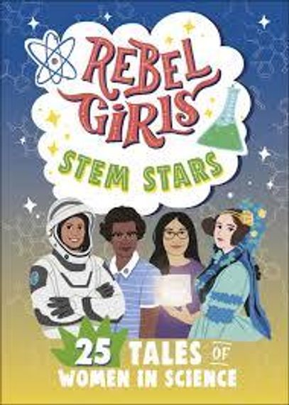 Rebel Girls STEM Stars: 25 Tales of Wome