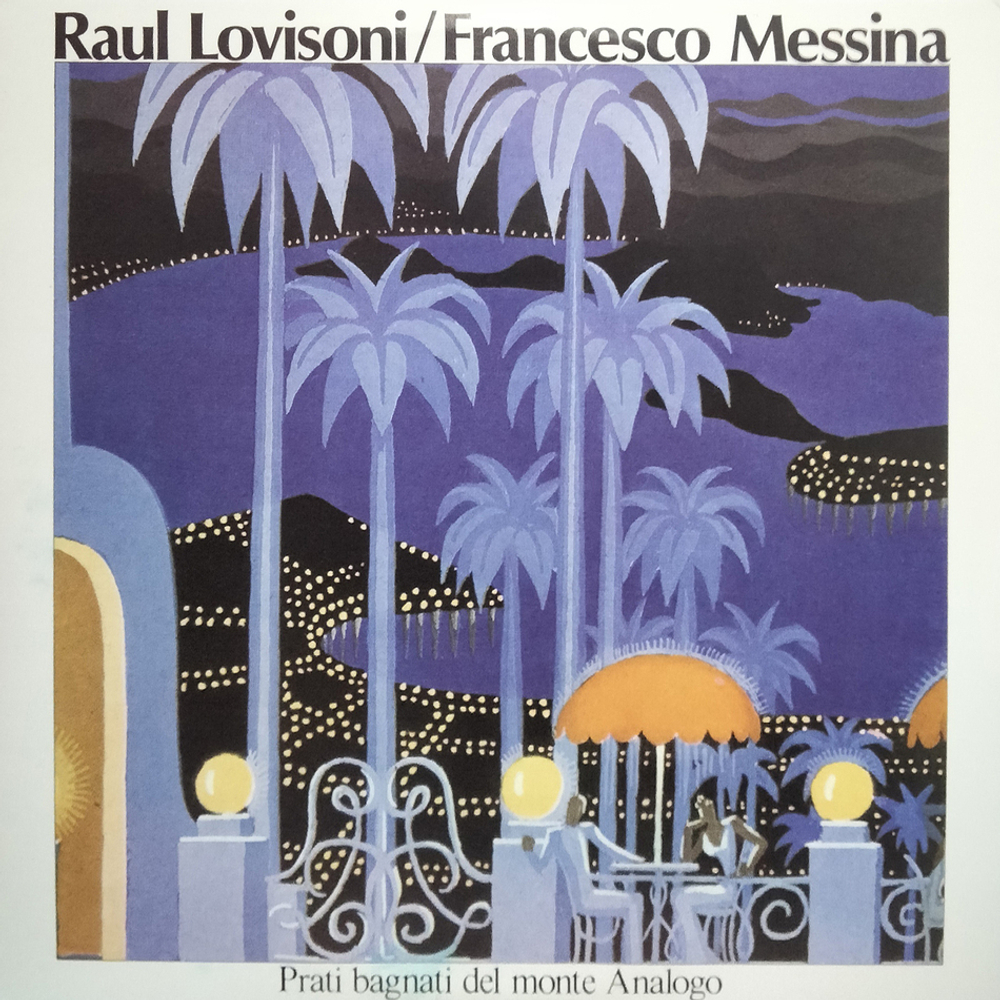 Raul Lovisoni, Francesco Messina / Prati Bagnati Del Monte Analogo (LP)