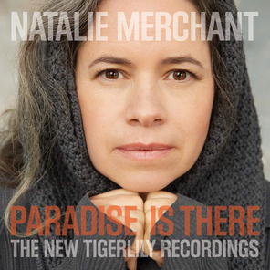 Natalie Merchant / Paradise Is There - The New Tigerlily Recordings (2LP)