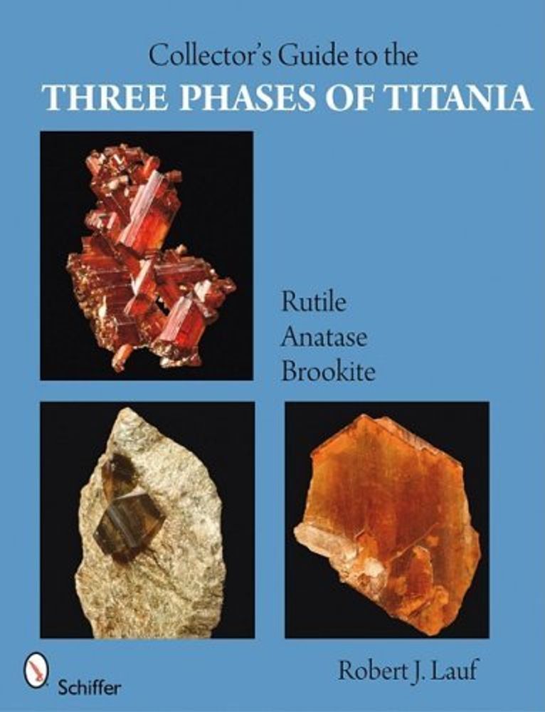 Collector&#39;s Guide to the Three Phases of Titania