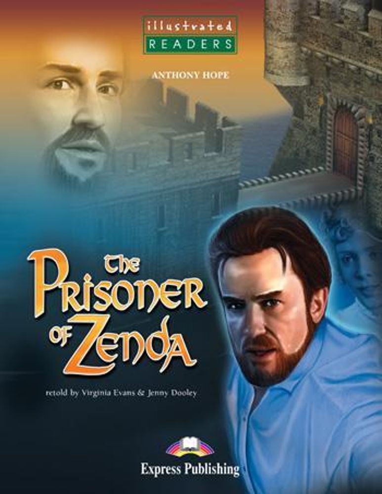 THE PRISONER OF ZENDA. Узник Зенды. Pre-intermediate (7-8 класс). Книга для чтения с Audio CD.