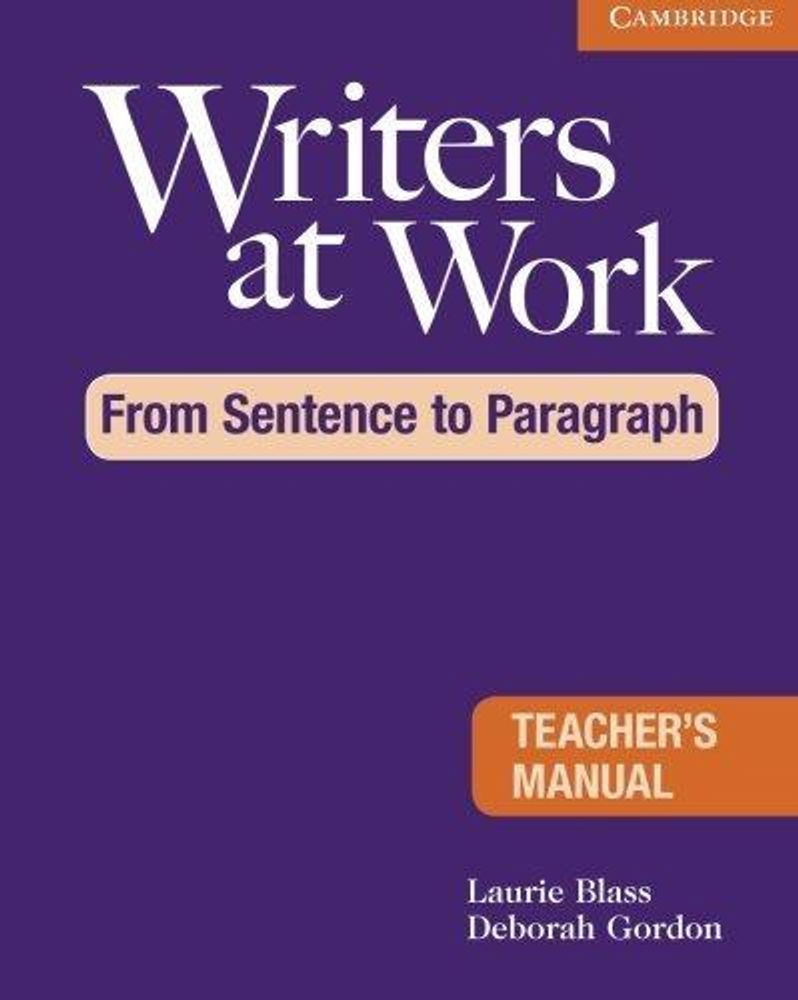 Writers at Work: From Sentence to Paragraph Teacher&#39;s Manual